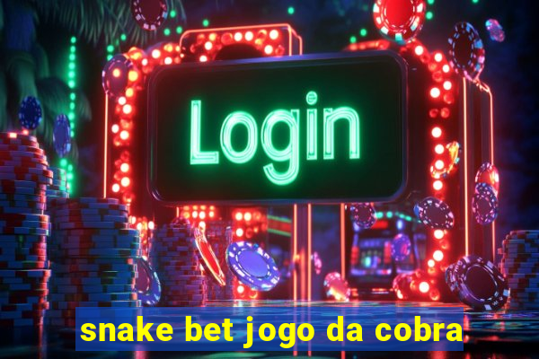 snake bet jogo da cobra